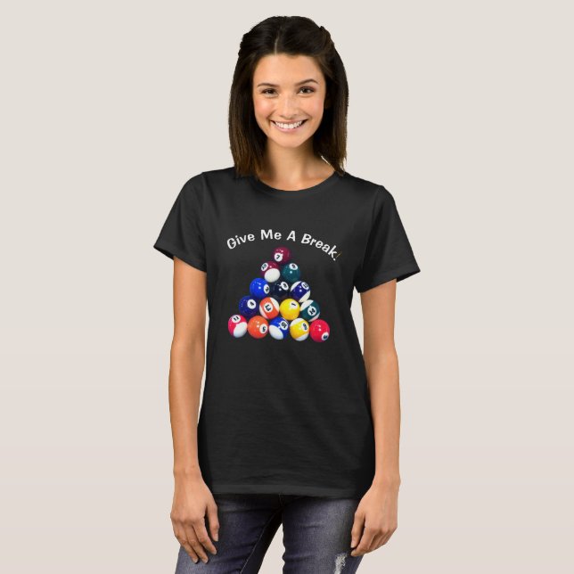 Gib mir eine Pause! T-Shirt (Vorne ganz)