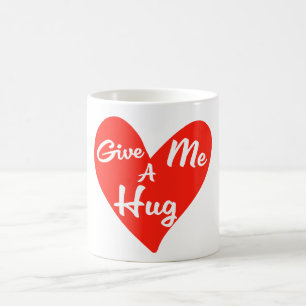 Gib mir eine Umarmung Kaffeetasse