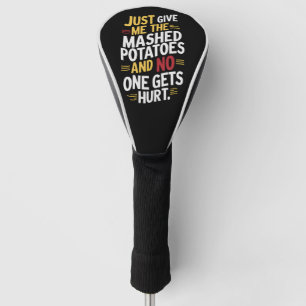 Gib mir einfach den Kartoffelbrei zu Thanksgiving  Golf Headcover