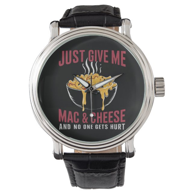 Gib mir einfach Mac & Käse und niemand wird verlet Armbanduhr (Vorderseite)
