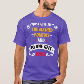 Gib mir einfach mal die gepeitschte Kartoffel zum T-Shirt