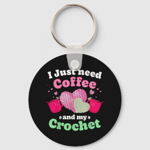 Gib mir einfach meinen Kaffee Hand mir meine Croch Schlüsselanhänger