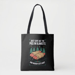 Gib mir einfach Pigs In Blankets Lustige Weihnacht Tasche