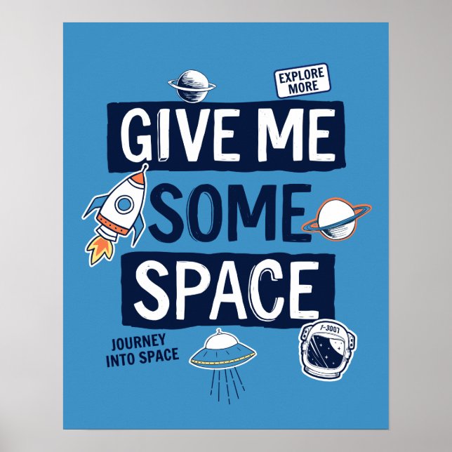 Gib mir etwas Platz Poster (Vorne)