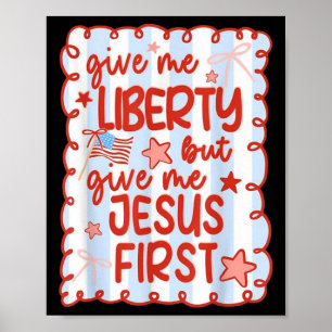 Gib mir Freiheit, aber gib mir Jesus zuerst Christ Poster