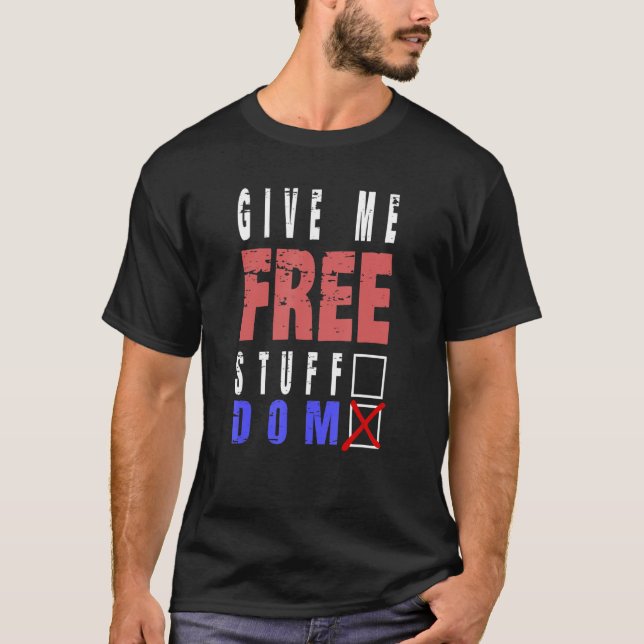 Gib mir Freiheit oder freie Stimmzettel T-Shirt (Vorderseite)