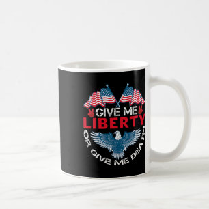 Gib mir Freiheit oder gib mir den Tod Amerikanisch Kaffeetasse
