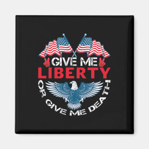 Gib mir Freiheit oder gib mir den Tod Amerikanisch Magnet