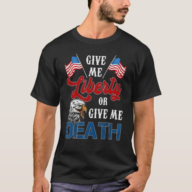 Gib mir Freiheit oder gib mir den Tod der amerikan T-Shirt (Vorderseite)