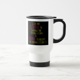 Gib mir Kaffee, um die Dinge zu ändern, die ich we Reisebecher