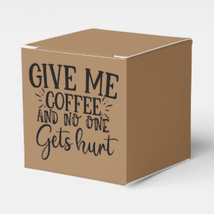 Gib mir Kaffee und niemand wird verletzt Geschenkschachtel