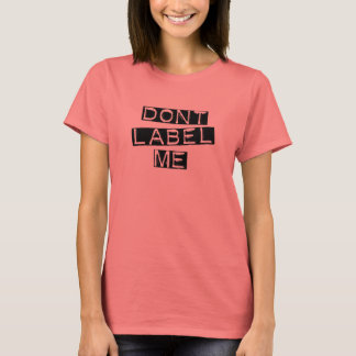 Gib mir kein Label! T - Shirt für coole Anweisunge