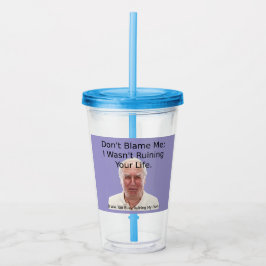 "Gib mir keine Schuld"-Cup Acryltrinkbecher