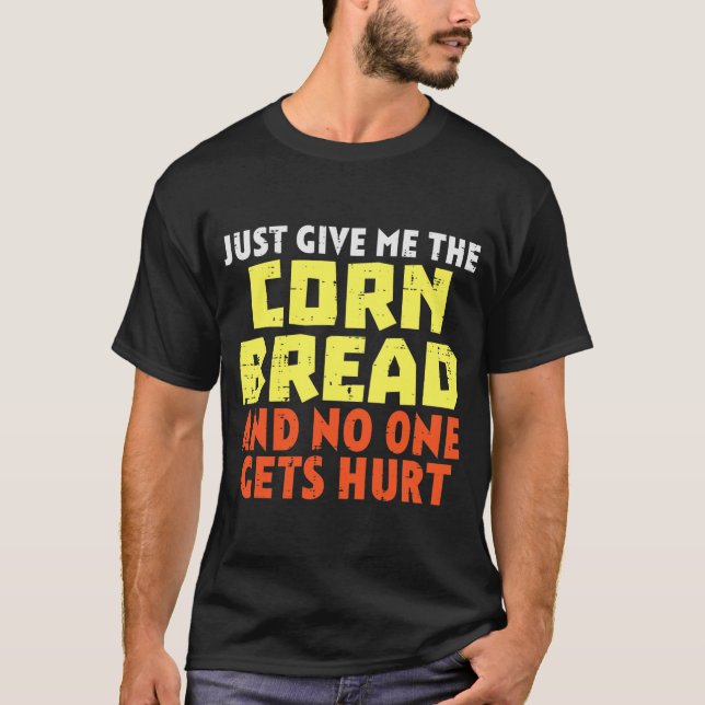 Gib mir Mais Brot Funny Erntedank Feinschmecker Mä T-Shirt (Vorderseite)