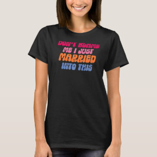 Gib mir nicht die Schuld, dass ich an dieser Hochz T-Shirt