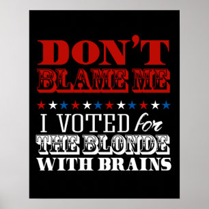 Gib mir nicht die Schuld, dass ich für die Blondin Poster