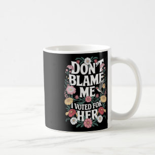 Gib mir nicht die Schuld, dass ich für ihr Anti Tr Kaffeetasse