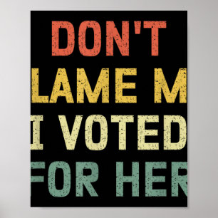 Gib mir nicht die Schuld, dass ich für ihren Anti- Poster