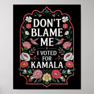 Gib mir nicht die Schuld, dass ich für Kamala gest Poster
