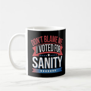 Gib mir nicht die Schuld, dass ich für Sanität ges Kaffeetasse