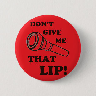 Gib mir nicht diese Lippe - Brass Button