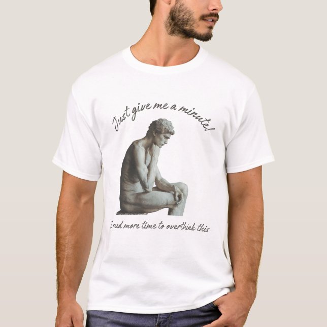 Gib mir nur eine Minute! Ich brauche mehr Zeit zum T-Shirt (Vorderseite)