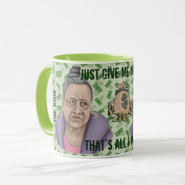 Gib mir nur Geld Tasse (Vorderseite Links)