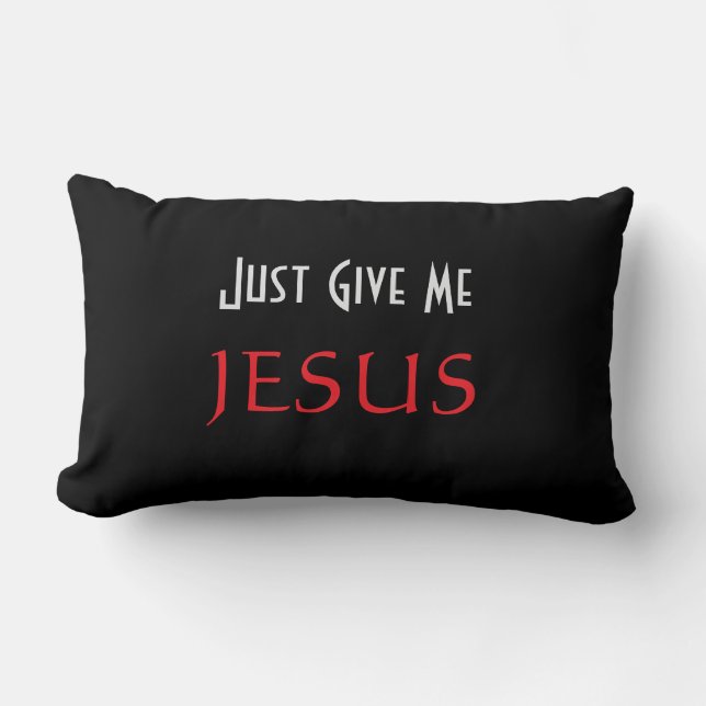 Gib mir nur JESUS Black Lendenkissen (Vorderseite)