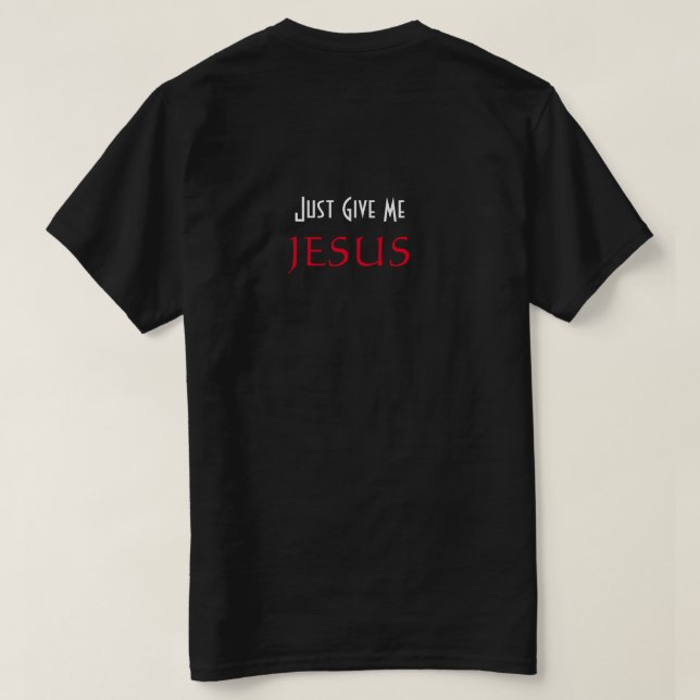 Gib mir nur JESUS Christlich Black T-Shirt (Design Rückseite)