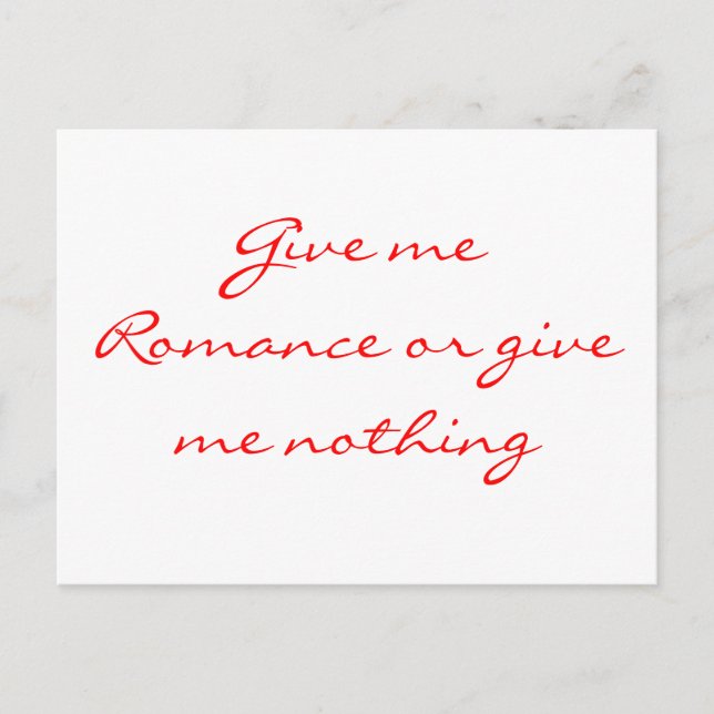 Gib mir Romance oder gib mir nichts Postkarte (Vorderseite)