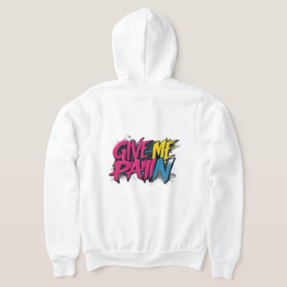 Gib mir Schmerzen Hoodie