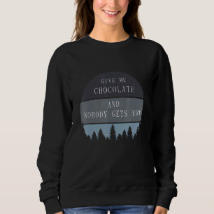 Gib mir Schokolade und niemand tut weh Sweatshirt