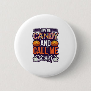 Gib mir Süßigkeiten Anruf Gruseliger Halloween-Gei Button