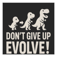 Gib nicht auf, entwickle dich weiter - Mutige Dino