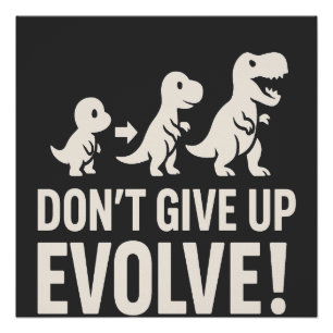 Gib nicht auf, entwickle dich weiter - Mutige Dino Poster