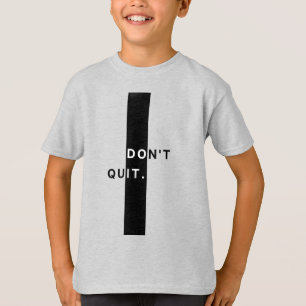 Gib nicht auf, Jungs T-Shirt