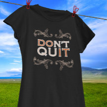 Gib nicht auf / Tu es Motivations-T-Shirt