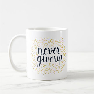 Gib nie auf kaffeetasse