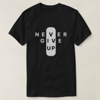 Gib Nie Auf | Moderne Minimalistische Typografie T-Shirt