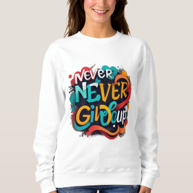 Gib nie auf sweatshirt (Vorderseite)