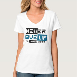 Gib nie auf T-Shirt