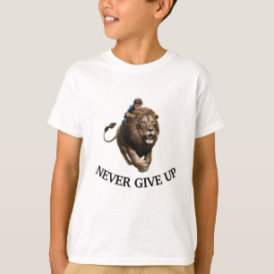 Gib nie auf T-Shirt