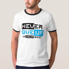 Gib nie auf T-Shirt