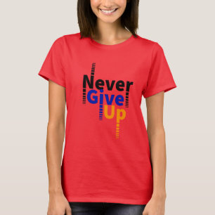 Gib nie auf T-Shirt