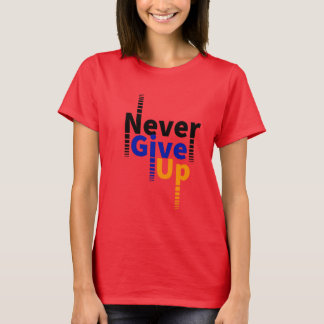 Gib nie auf T-Shirt