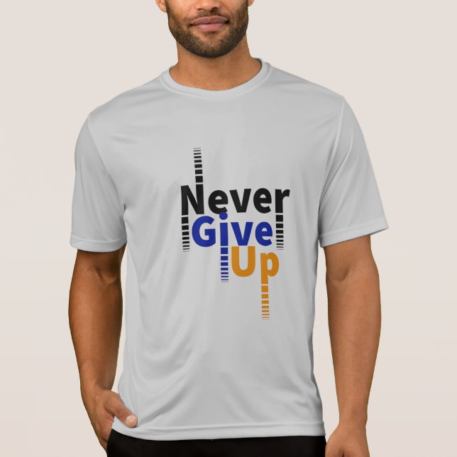 Gib nie auf T-Shirt (Vorderseite)