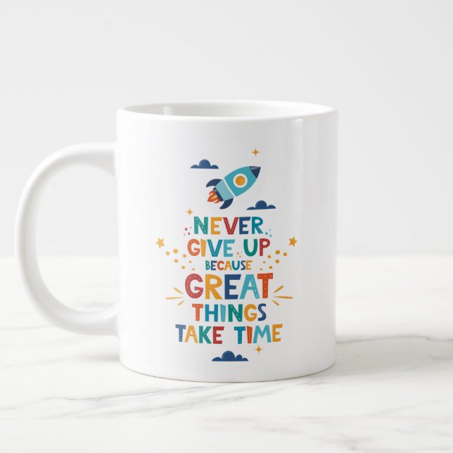 Gib nie auf, weil großartige Dinge Zeit brauchen Jumbo-Tasse (Links)