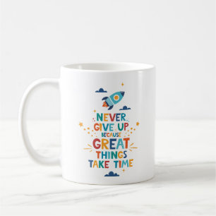 Gib nie auf, weil großartige Dinge Zeit brauchen Kaffeetasse