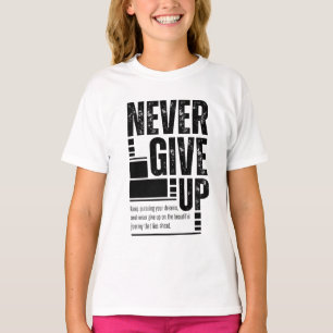 Gib nie Upz Kids Motivierend T - Shirt