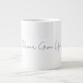 Gib niemals auf Becher Jumbo-Tasse